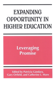 Paperback Expanding Opportunity in Higher Education: Leveraging Promise Book