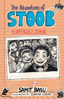 The Adventures of Stoob: A Difficult Stage - Book #2 of the Adventures of Stoob