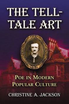 Paperback The Tell-Tale Art: Poe in Modern Popular Culture Book