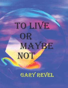 Paperback To Live or Maybe Not Book