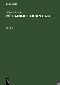 Hardcover Albert Messiah: Mécanique Quantique. Tome 2 [French] Book