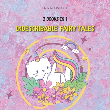 Paperback Indescribable Fairy Tales: 3 BOOKS In 1 Book