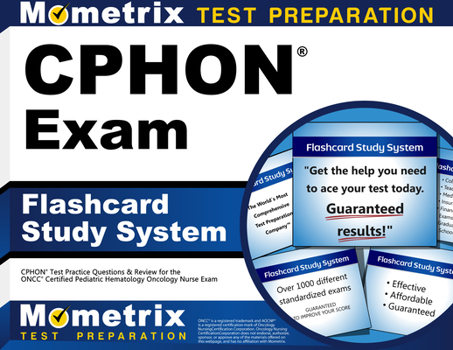 Cphon Exam Flashcard Study System: Cphon Test Practice Questions and Review for the Oncc Certified Pediatric Hematology Oncology Nurse Exam