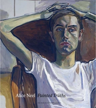 Hardcover Alice Neel Painted Truths Book