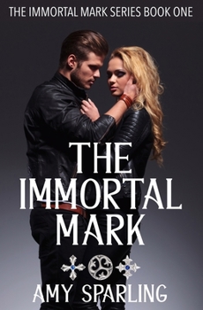 The Immortal Mark - Book #1 of the Immortal Mark