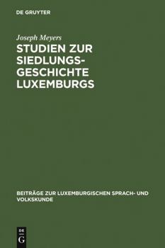 Hardcover Studien Zur Siedlungsgeschichte Luxemburgs [German] Book