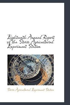 Paperback Eighteenth Annual Report of the Storrs Agricultural Experiment Station Book