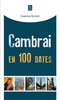 Paperback Cambrai en 100 dates [French] Book