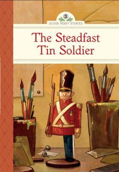 The Steadfast Tin Soldier - Book  of the Silver Penny Stories