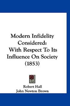 Paperback Modern Infidelity Considered: With Respect To Its Influence On Society (1853) Book