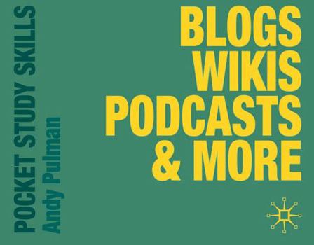 Paperback Blogs, Wikis, Podcasts and More (Pocket Study Skills) Book