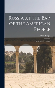 Hardcover Russia at the Bar of the American People: a Memorial of Kishinef Book