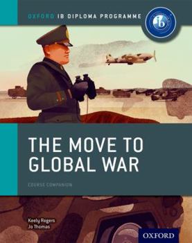 Paperback The Move to Global War: IB History Course Book: Oxford IB Diploma Program Book