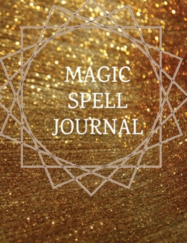 Paperback Magic Spell Journal: New Moon & Full Moon Intentions Journaling Notebook - Grimoire Spell Book For Witchery & Magic - 8.5" x 11", 4 Months, Book