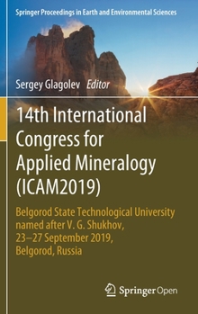 Hardcover 14th International Congress for Applied Mineralogy (Icam2019): Belgorod State Technological University Named After V. G. Shukhov, 23-27 September 2019 Book