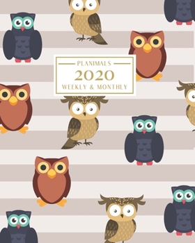 Paperback 2020: Weekly and Monthly Planner/Calendar Jan 2020 - Dec 2020 Tan Striped Background with Cute Colorful Owls Book