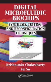 Hardcover Digital Microfluidic Biochips: Synthesis, Testing, and Reconfiguration Techniques Book