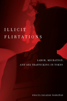 Paperback Illicit Flirtations: Labor, Migration, and Sex Trafficking in Tokyo Book