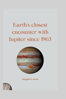 Paperback Earth's closest encounter with Jupiter since 1963 Book