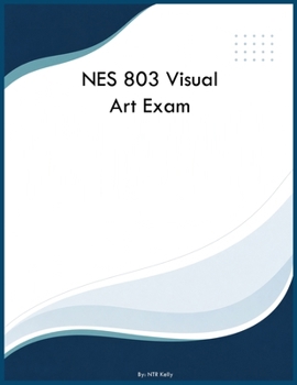NES 803 Visual Art Exam