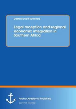 Paperback Legal reception and regional economic integration in Southern Africa Book