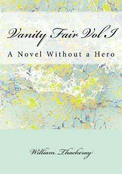 Paperback Vanity Fair Vol I: A Novel Without a Hero Book