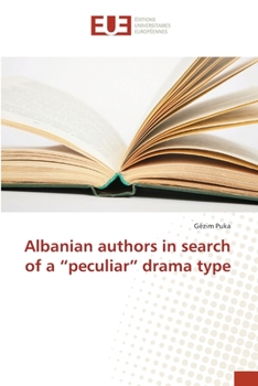 Paperback Albanian authors in search of a "peculiar" drama type Book