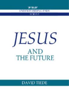 Jesus and the Future - Book  of the Understanding Jesus Today