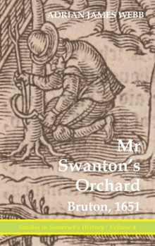 Hardcover The Swanton's Orchard in Bruton, 1651 Book