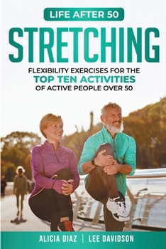 Paperback Stretching: Flexibility Exercises for the top ten activities of active people over 50 Book