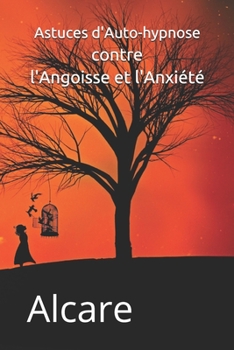 Paperback Astuces d'Auto-hypnose contre l'Angoisse et l'Anxiété [French] Book