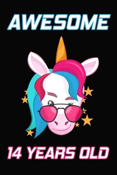 Paperback Awesome 14 Years Old: Unicorn Birthday Gift for Girls Happy 14th Birthday 14 Years Old Gifts Book