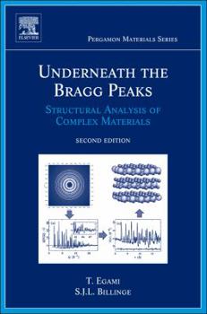 Hardcover Underneath the Bragg Peaks: Structural Analysis of Complex Materialsvolume 16 Book