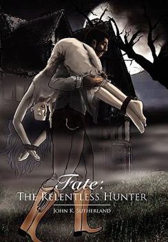 Hardcover Fate: The Relentless Hunter Book
