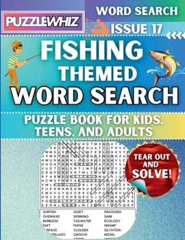 Fishing - Themed Word Search - Fun & Educational Puzzles for Kids, Teens, and Adults (Large Print Edition): Featuring Engaging Themed Word Search Puzzles with Solutions (Issue 17)