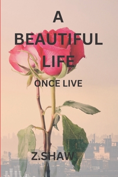 Paperback A Beautiful Life: A Purposeful Life Book