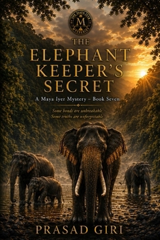The Elephant Keepers Secret (The Maya Iyer Mysteries)
