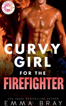Curvy Girl for the Firefighter (Curvy Girl Romance Shorts)