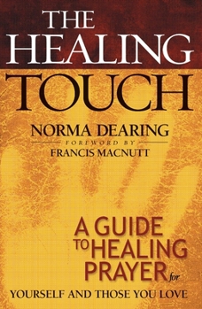 Paperback The Healing Touch: A Guide to Healing Prayer for Yourself and Those You Love Book