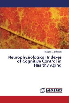 Paperback Neurophysiological Indexes of Cognitive Control in Healthy Aging Book