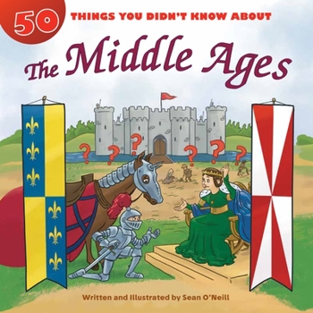 Library Binding 50 Things You Didn't Know about the Middle Ages Book