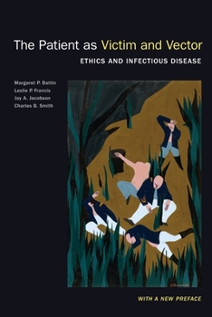 Paperback The Patient as Victim and Vector, New Edition: Ethics and Infectious Disease Book