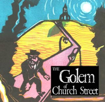 Hardcover The Golem of Church Street: An Artist's Reflection on the New Anti-Semitism Book