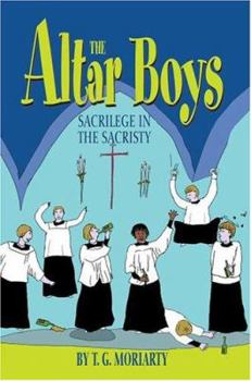 Paperback The Altar Boys: Sacrilege in the Sacristy Book