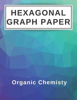 Paperback Hexagonal Graph Paper Organic Chemistry: Notebook Large Book