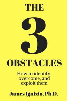 Paperback The 3 Obstacles: How to identify, overcome, and exploit them Book
