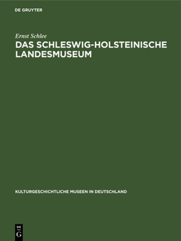 Hardcover Das Schleswig-Holsteinische Landesmuseum: Schleswig. Schloss Gottorf [German] Book