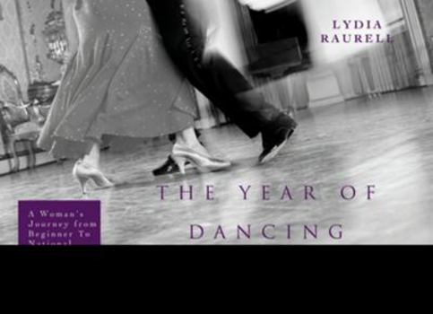 Hardcover A Year of Dancing Dangerously: One Woman's Journey from Beginner to Winner Book