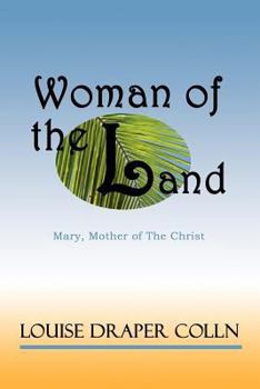 Paperback Woman of the Land: Mary, Mother of the Christ Book