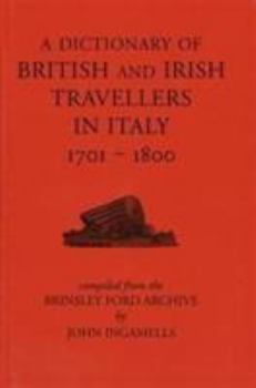 Hardcover A Dictionary of British and Irish Travellers in Italy, 1701-1800 Book